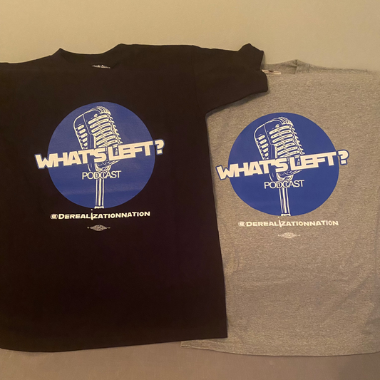 What's Left? Podcast T-Shirts